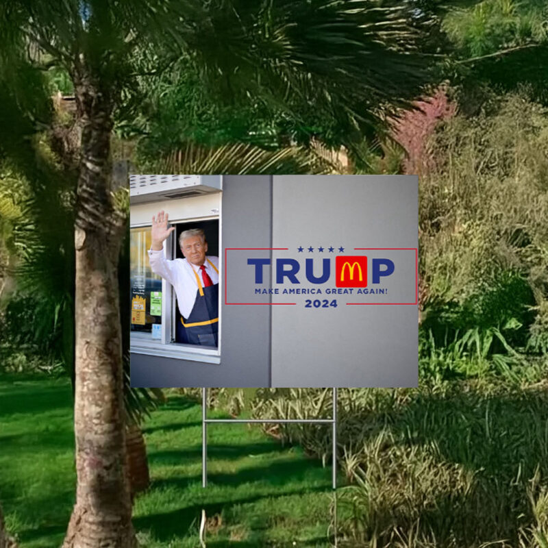 McDonald’s Trump Make America Great Again Yard Sign