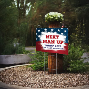 Next Man Up - Trump 2024 yard signs, MAGA, Trump 2024 Sign