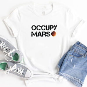 Occupy Mars Astronomy Space Explorer Rocket Science Shirt, OCCUPY MARS as worn by Elon Musk funny Shirts