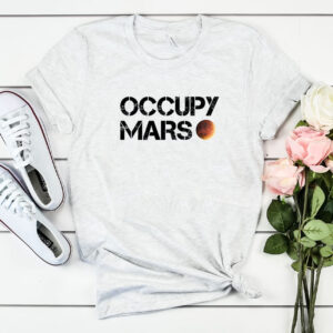 Occupy Mars Astronomy Space Explorer Rocket Science Shirts, OCCUPY MARS as worn by Elon Musk funny Shirts