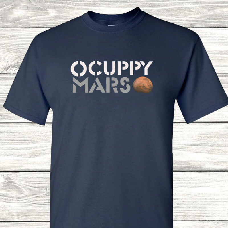 Occupy Mars Elon Musk Shirt, Universal Trip Shirt, Space Gift Shirts, Mission To Mars Gift, Unisex Fit