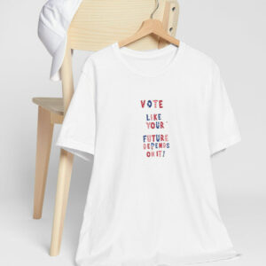 Patriotic Vote Like Your Future Depends on It T-shirts