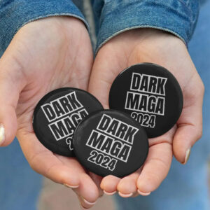 Pin Button, Trump slogan Dark maga 2024