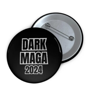 Pin Buttons, Trump slogan Dark maga 2024