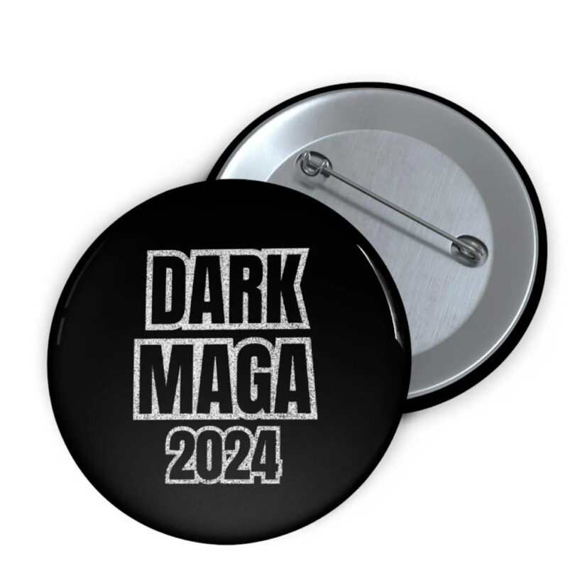 Pin Buttons, Trump slogan Dark maga 2024