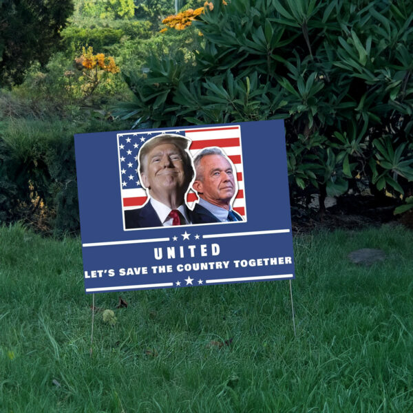 Pro Donald Trump Yard Sign, United Political Sign, RFK Jr Yard Sign, Election Sign