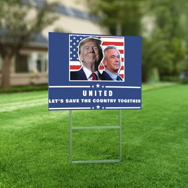 Pro Donald Trump Yard Sign, United Political Sign, RFK Jr Yard Signs, Election Sign