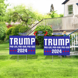 Pro Life Pro Gun Pro God Yard Sign, Trump 2024 Yard Sign, Trump For President 2024