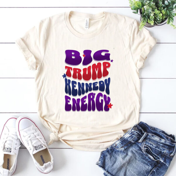 Pro Trump Shirt Kennedy Big Energy, President Trump Kennedy Unite America