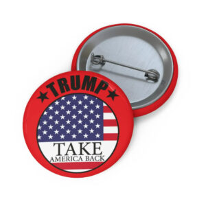 Take America Back Pin Button - MAGA Supporter