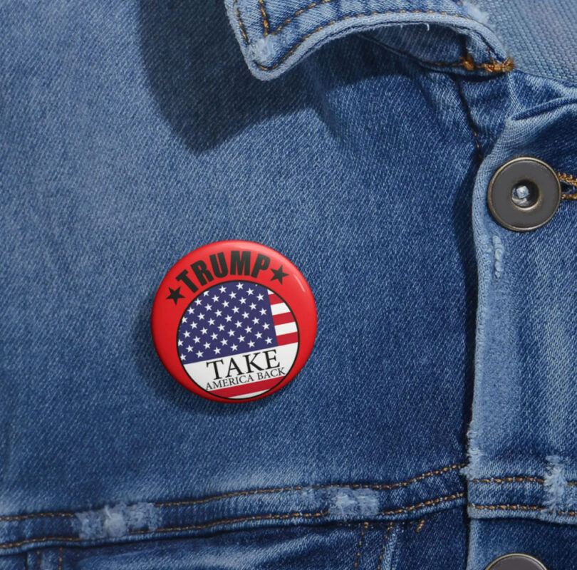 Take America Back Pin Buttons - MAGA Supporter