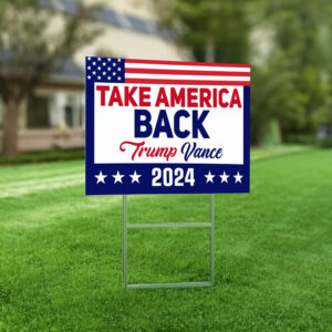 Take America Back Yard Sign, Trump Vance Yard Sign, Republican Garden Signs, President Election 2024, Political Lawn Sign