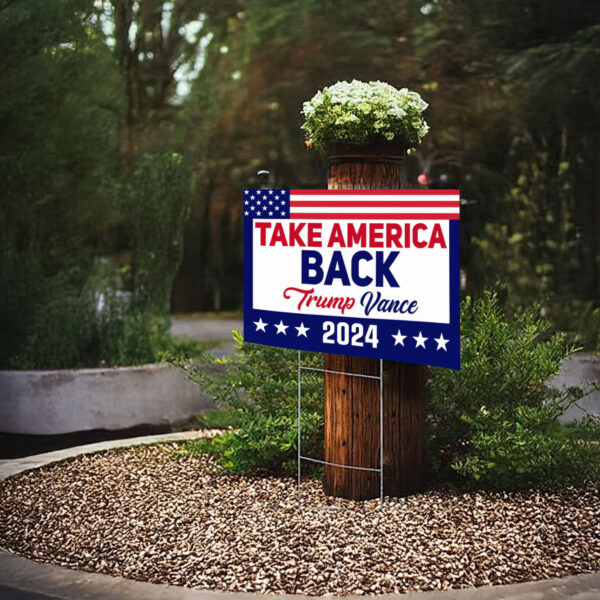 Take America Back Yard Signs - Yard Signs 2024