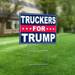 Truckers For Trump Yard Sign, Trump 2024 Yard Signs