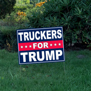 Truckers For Trump Yard Signs, Trump 2024 Yard Signs