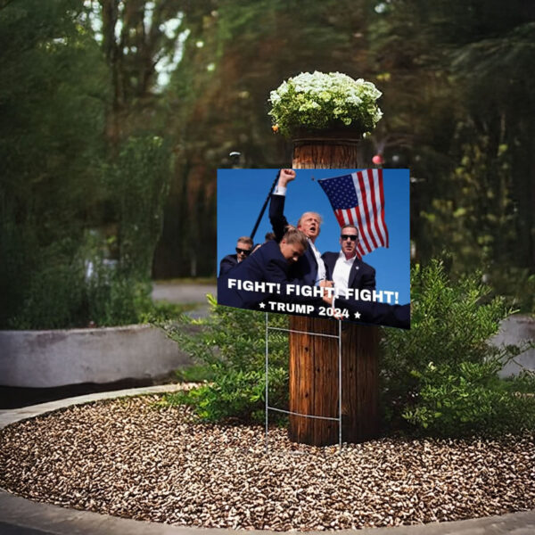 Trump 2024 Fight Signs - Make America Great Again - Trump Yard Sign