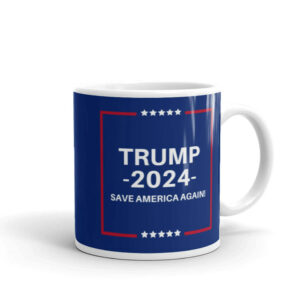 Trump 2024 Mug, Trump Coffee Cup, Save America Again