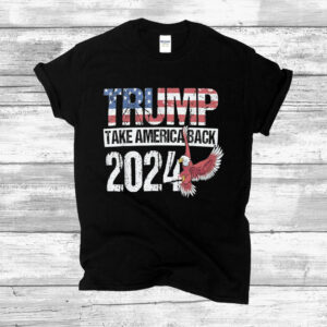 Trump 2024 Take America Back 2024 Unisex t-shirts, Trump 2024 T-Shirt, Pro Trump T-Shirts, American Eagle USA Flag Shirt