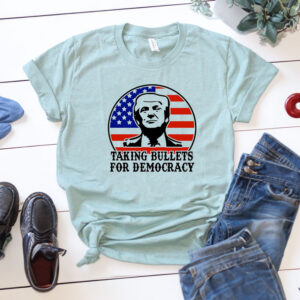 Trump 2024 Taking Bullets For Democracy Comfort Colors T-Shirt