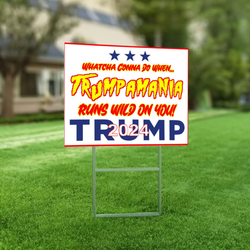 Trump 2024 - Trumpamania - Yard Sign 2024