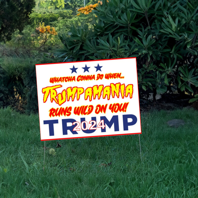 Trump 2024 - Trumpamania - Yard Sign