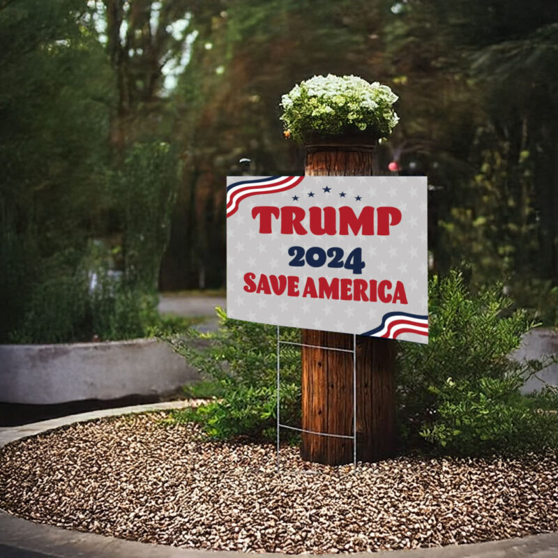 Trump 2024 Yard Sign, Save America, Political Lawn Sign, Trump 2024, Trump Yard Sign