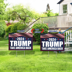 Trump 2024 YaArd Sign - Take America Back - MAGA Political Sign - American Flag Lawn Decor