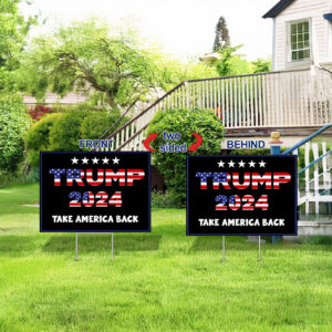 Trump 2024 Yard Sign - Take America Back - MAGA Political Signs