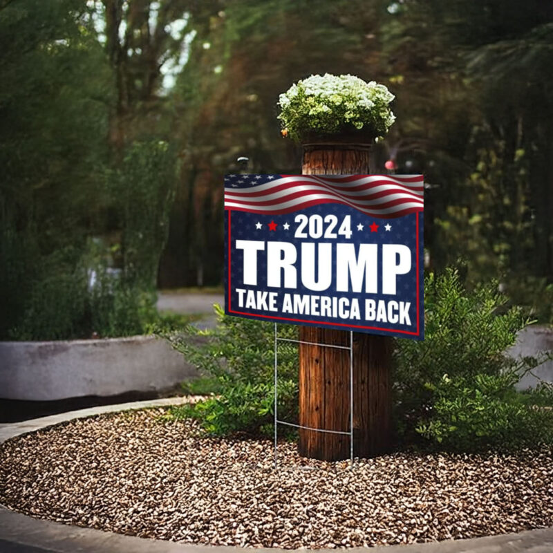 Trump 2024 Yard Sign - Take America Back - MAGA Political Signs - American Flag Lawn Decor