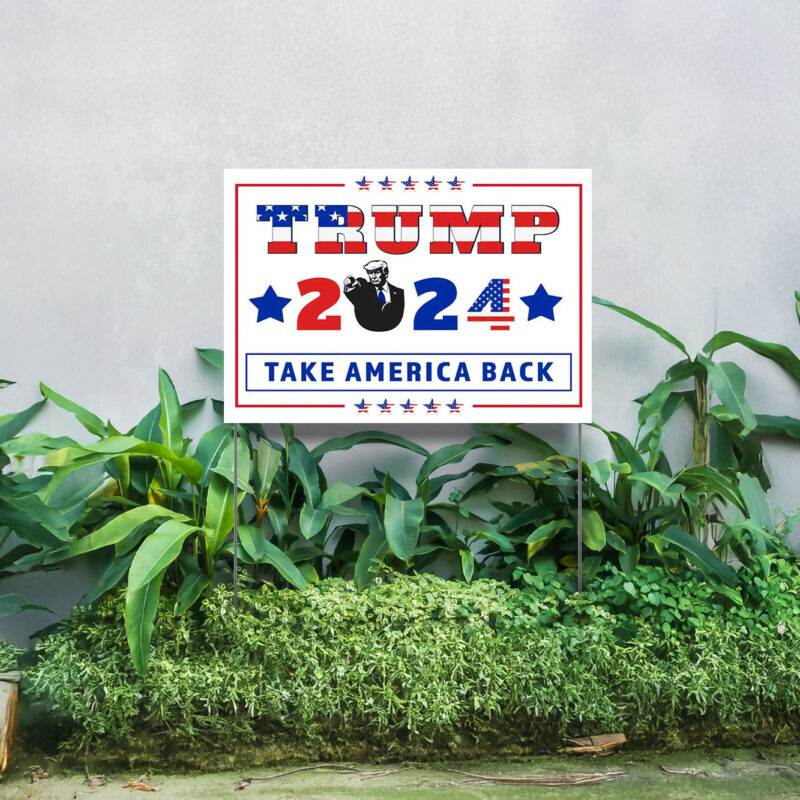 Trump 2024 Yard Sign, Take America Back, Trump Yard Sign, Republican Sign, Donald Trump Sign, Political Yard Signs