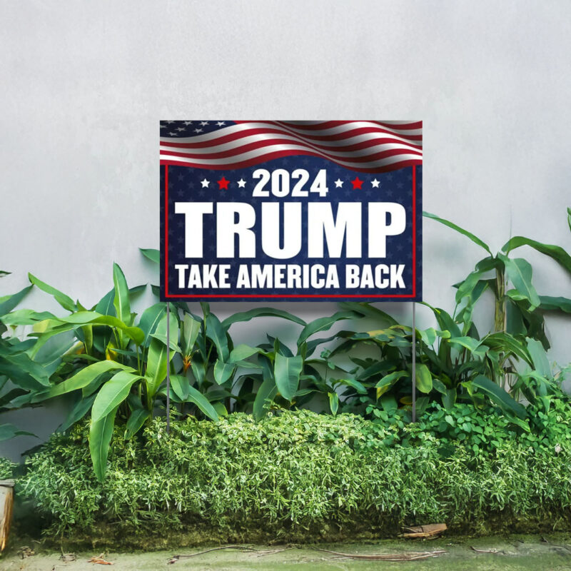 Trump 2024 Yard Signs - Take America Back - MAGA Political Sign - American Flag Lawn Decor