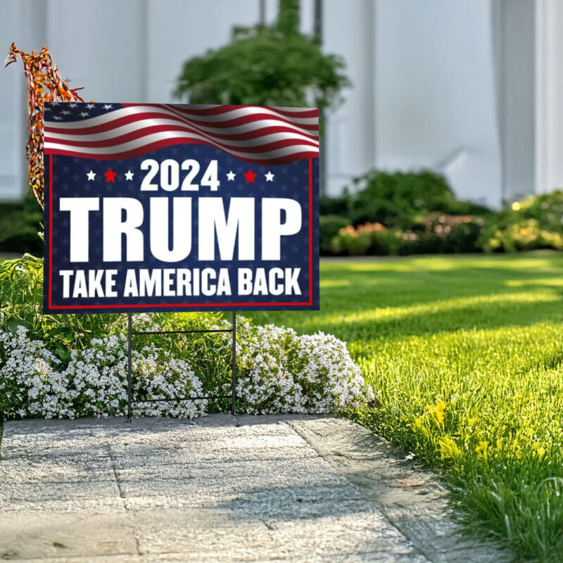 Trump 2024 Yard Signs - Take America Back - MAGA Political Signs - American Flag Lawn Decor