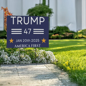 Trump 47 America First Inauguration Day Yard Sign January 20th 2025 Trump 47th President Of United States 2025 Memorabilia Outdoor Lawn Sign