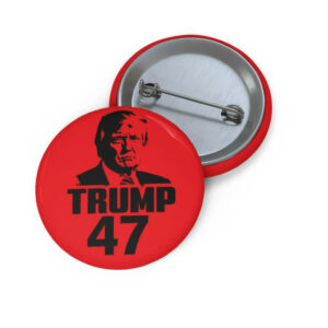 Trump 47 For President Pin Button