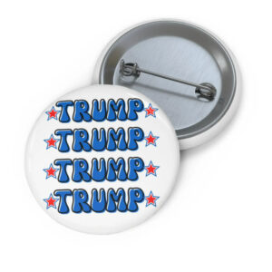 Trump Campaign Pin, Political Button Badge