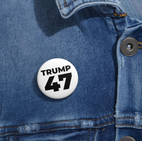 Trump Force 47 - Trump Supporter Pin Buttons