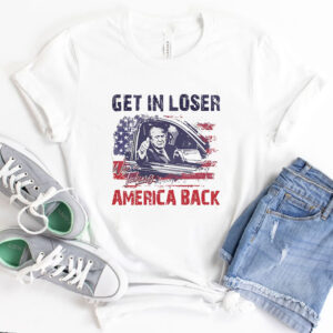 Trump Get In Loser We're Taking America Back Shirt, Trump for President 2024 Shirt