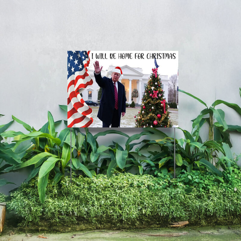 Trump I'll Be Home for Christmas Yard Sign