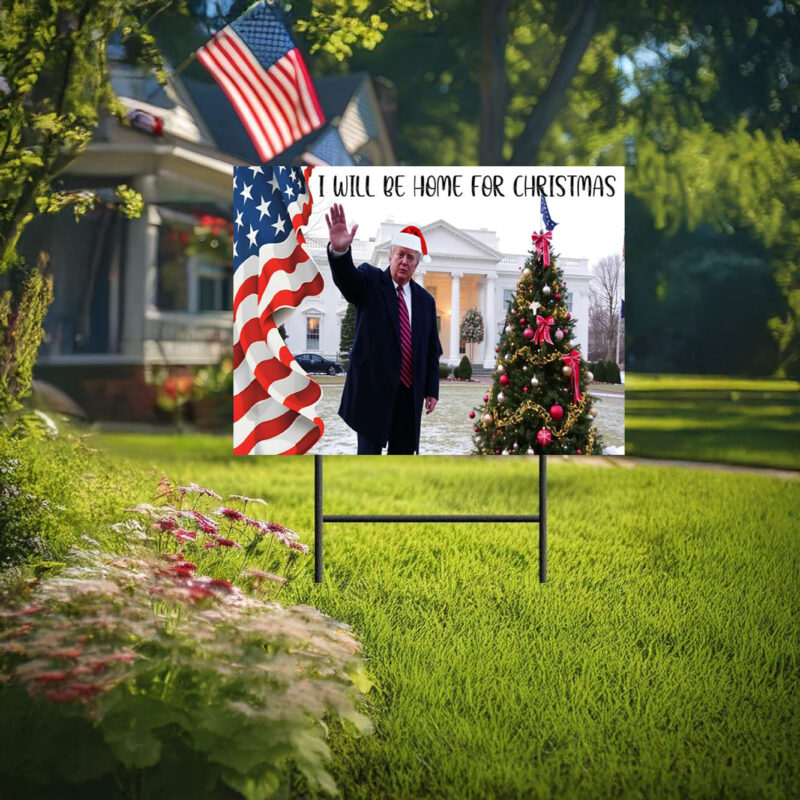 Trump I'll Be Home for Christmas Yard Signs 2024