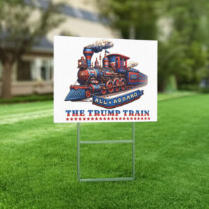 Trump-Inspired Yard Sign -All Aboard the Trump Train 2024