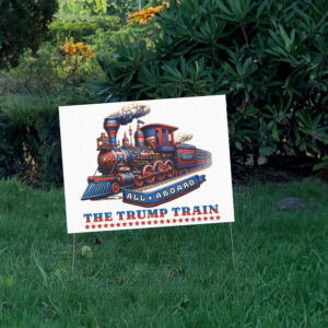 Trump-Inspired Yard Signs -All Aboard the Trump Train