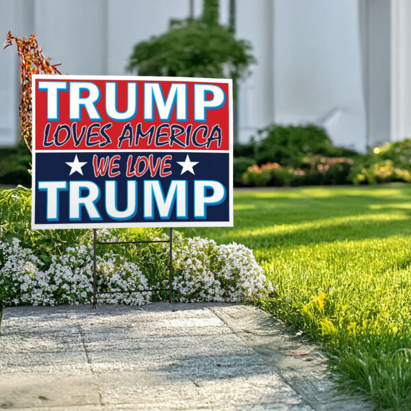 Trump Loves America We Love Trump 2024 Yard Signs Trump Election Sign Republican Signs