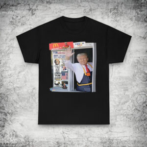 Trump McDonalds Drive Through, Trump 2024 Shirt Trump 2024 Shirts