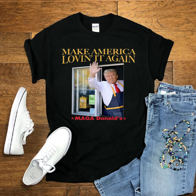 Trump Mcdonalds Shirt Funny Trendy MAGA Lovin' It Trump Mcdonald Election 2024 , President Donald Trump 2024 Shirt