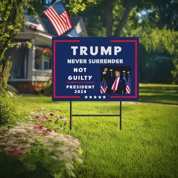 Trump Never Surrender Yard Sign, Trump Yard Sign, America Yard Signs