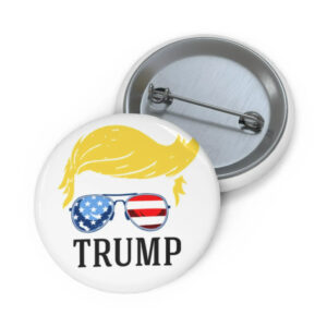 Trump Pin Button - Pro Trump 2024 Button