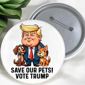 Trump Save Our Pets Pin Button