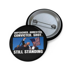 Trump Still Standing 2024 Pin Button