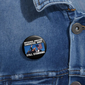 Trump Still Standing 2024 Pin Buttons