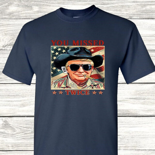 Trump T-Shirt You Missed Trump Shirt, Trump Tee Cowboy, Trump Presidential Election Stand With Trump